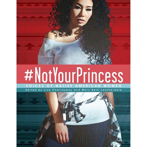 Mary Beth Leatherdale, Lisa Charleyboy: #NotYourPrincess (2017)