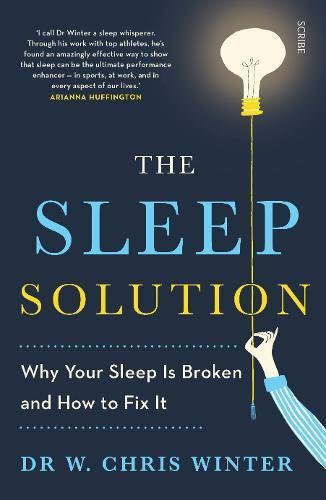 The Sleep Solution (Paperback, 2017, Scribe UK, Scribe Publications)