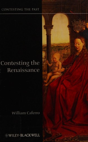 Contesting the Renaissance (2011, Wiley-Blackwell)