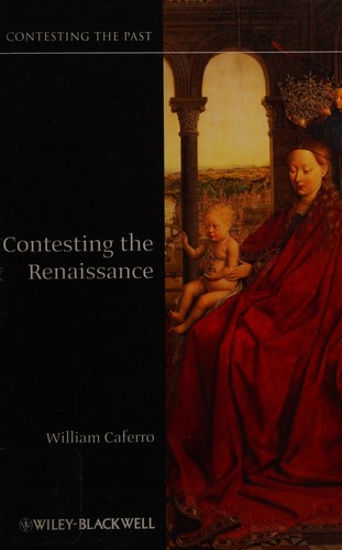 William Caferro: Contesting the Renaissance (2011, Wiley-Blackwell)