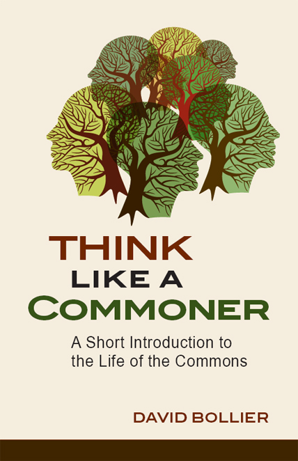 Think like a Commoner (2014, New Society Publishers)