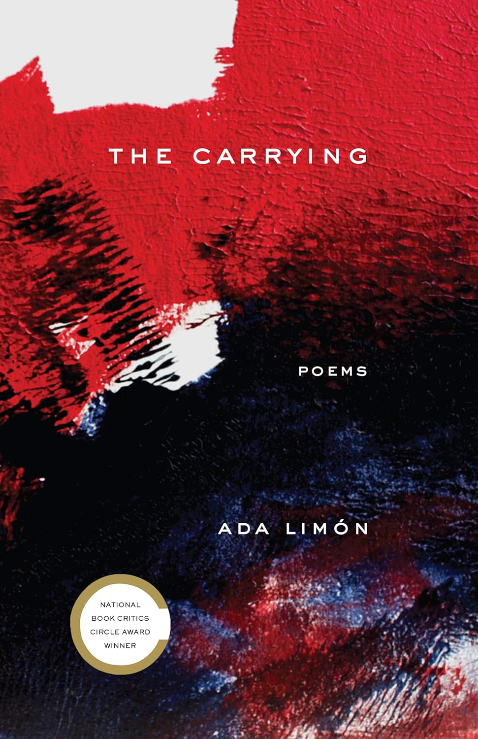 Ada Limón: The Carrying: Poems (2018, Milkweed Editions)