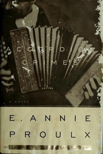 Annie Proulx: Accordion crimes (1996, Scribner)