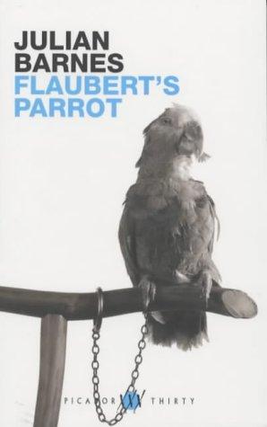 Julian Barnes: Flaubert's Parrot (Paperback, 2002, Pan Books Ltd (England))