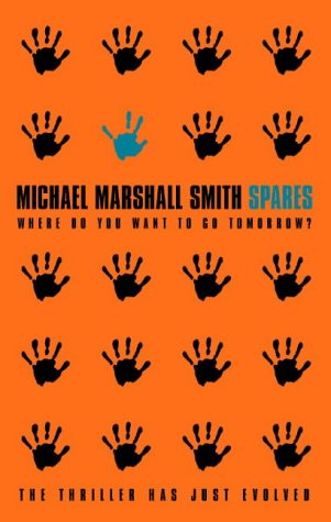 Michael Marshall Smith: Spares (1998, Bantam Books)