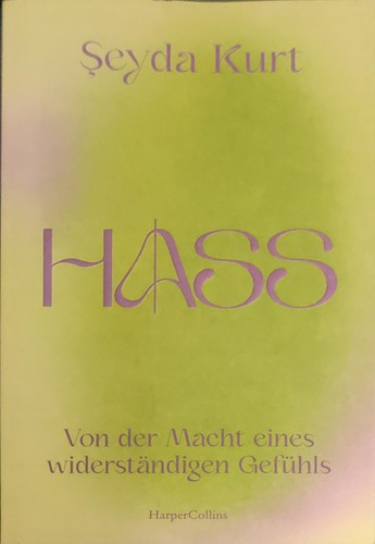 Hass: Von der Macht eines widerständigen Gefühls (2023, HarperCollins)