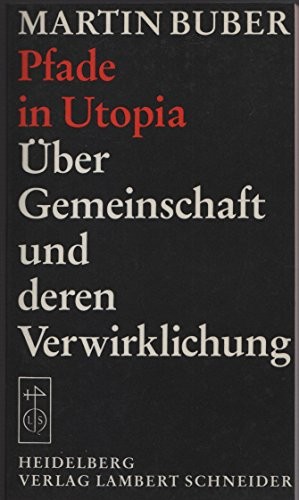 Pfade in Utopia ; Über Gemeinschaft und deren Verwirklichung (German language, 1985, L. Schneider)