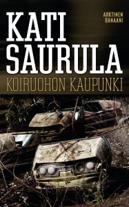 Koiruohon kaupunki (Finnish language, 2011)