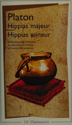 Hippias majeur ; Hippias mineur (French language, 2005, Flammarion)