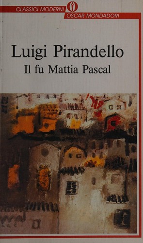 Il fu Mattia Pascal. (Italian language, 1988, Mondadori)