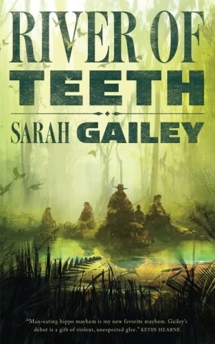 River of Teeth (River of Teeth, #1) (EBook, 2017, Tom Doherty Associates)