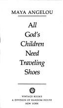 Maya Angelou: All God's children need traveling shoes (1987, Vintage Books)