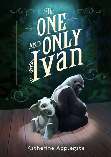 Katherine A. Applegate, Patricia Castelao, Raphaële Eschenbrenner: One and Only Ivan (2012, Harper Collins)