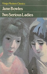 Jane Bowles: Two serious ladies (1979, Virago)