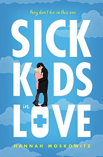 Hannah Moskowitz: Sick Kids In Love (Paperback, 2020, Entangled: Teen)