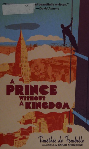 Timothee de Fombelle: A prince without a kingdom (2015, Candlewick Press)