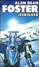 Alan Dean Foster: Icerigger (1976, New English Library)