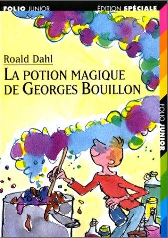 Roald Dahl: LA Potion Magique De Georges Bouillon (Paperback, French language, 2002, Contemporary French Fiction)