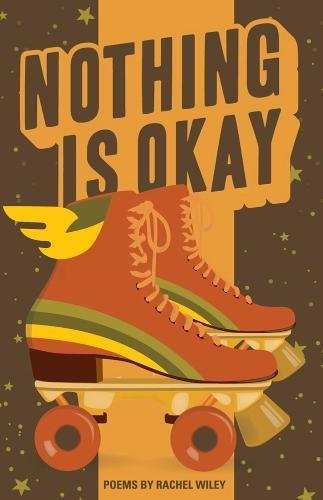 Nothing Is Okay (Paperback, 2018, Button Poetry)