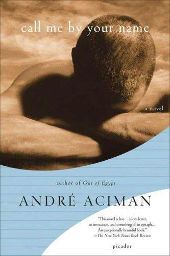 André Aciman: Call Me by Your Name (Paperback, 2008, Picador)