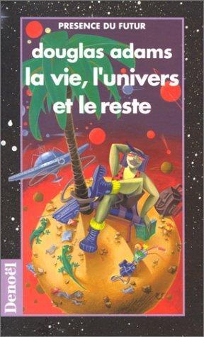 La Vie, l'Univers et le Reste (French language, 1983, Denoël)