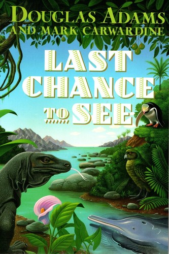 Douglas Adams: Last chance to see (1991, Harmony Books)