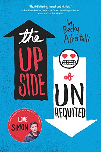 The Upside of Unrequited (Paperback, 2018, Balzer + Bray, Balzer & Bray/Harperteen)