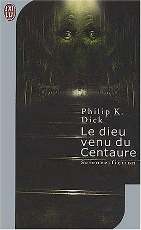 Le dieu venu du centaure (Paperback, French language, 2002, J'ai lu)