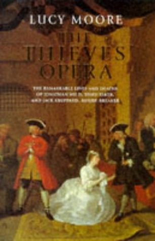 Lucy Moore: The thieves' opera (1997, Viking)