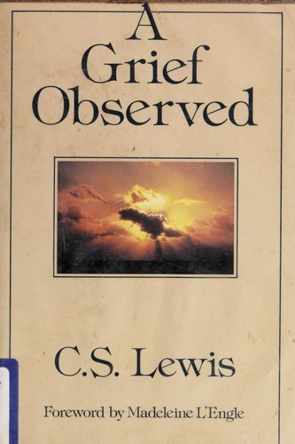 C. S. Lewis: A grief observed (1989, Harper & Row)