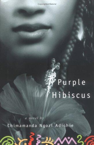 Chimamanda Ngozi Adichie: Purple hibiscus (2003, Algonquin Books of Chapel Hill)