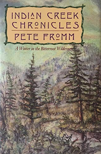 Pete Fromm: Indian Creek chronicles (1993, Lyons & Burford)