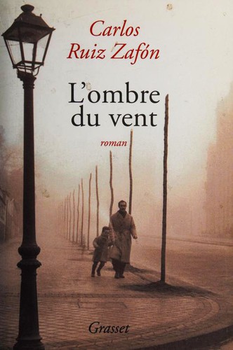 L'ombre du vent (Paperback, French language, 2004, Bernard Grasset)