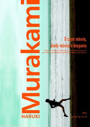 O Czym Mówię, Kiedy Mówię O Bieganiu (Paperback, 2010, Muza)