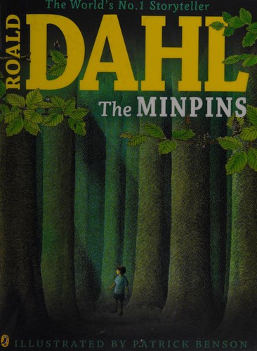 Roald Dahl, Quentin Blake, Patrick Benson: The Minpins (2014, Puffin)