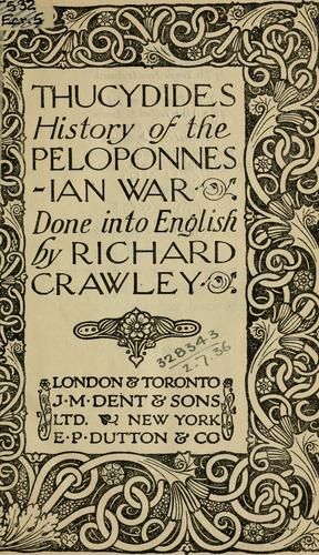 Thucydides: History of the Peloponnesian War, done into English by Richard Crawley. (1914, Dent)