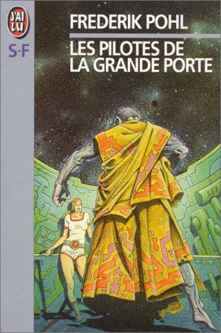 Les pilotes de la Grande Porte (Paperback, 1985, J'ai lu)