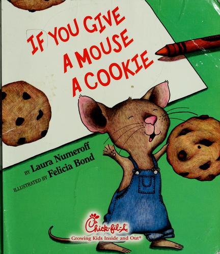 Laura Numeroff: If You Give a Mouse a Cookie (1996, HarperCollinsPublishers)