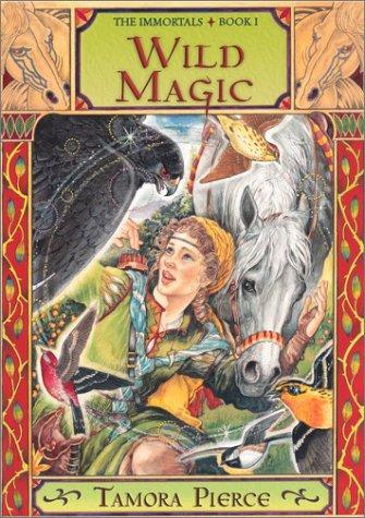 Wild Magic (Pierce, Tamora. Immortals, Bk. 1.) (Hardcover, 2003, Atheneum)