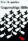 Gegenseitige Hilfe in der Tier- und Menschenwelt. (Paperback, German language, 1999, Trotzdem Verlag)