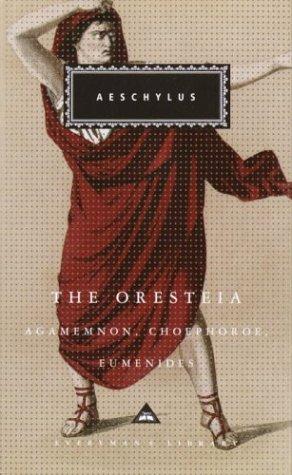 The Oresteia (Hardcover, 2004, Everyman's Library)