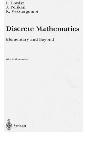 Katalin L. Vesztergombi, Lovász, László, Laszlo Lovasz, Jozsef Pelikan: Discrete mathematics (2003, Springer)