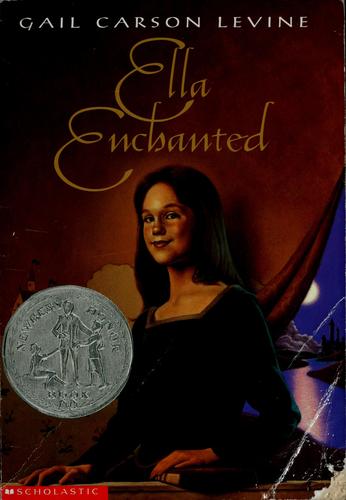 Gail Carson Levine: Ella enchanted (1998, Scholastic)