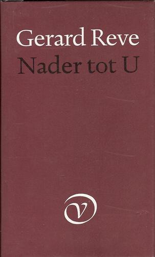 Gerard Kornelis van het Reve: Nader tot u (Hardcover, Dutch language, 1983, Van Oorschot)