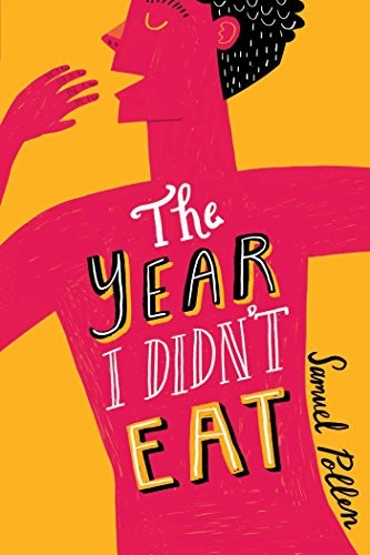 Samuel Pollen: The Year I Didn't Eat (Hardcover, 2019, Yellow Jacket)