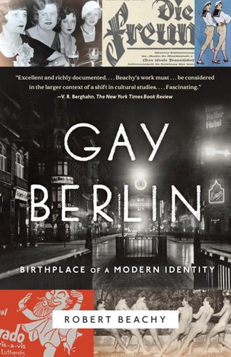 Robert Beachy: Gay Berlin (EBook, 2014, Knopf Doubleday / Vintage)