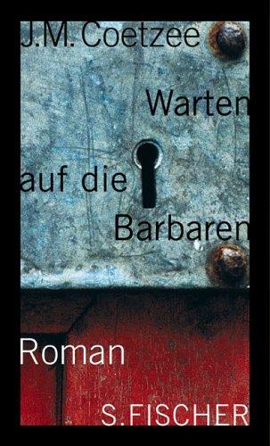 J. M. Coetzee: Warten auf die Barbaren. (Hardcover, German language, 2001, Fischer (S.), Frankfurt)