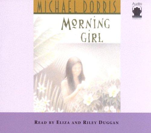 Michael Dorris: Morning Girl (AudiobookFormat, 2005, Audio Bookshelf)