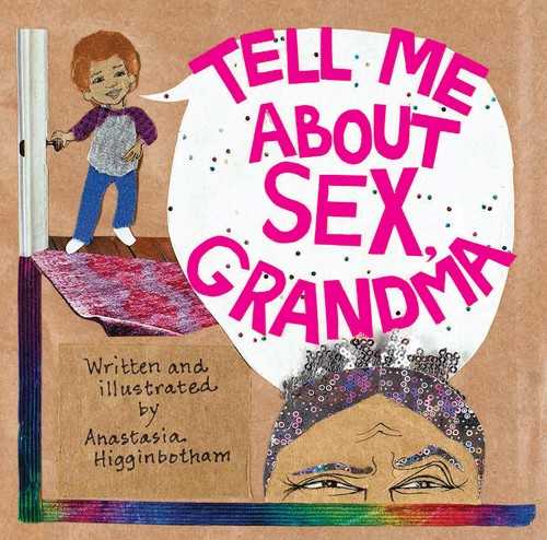 Tell Me about Sex, Grandma (2021, Dottir Press)