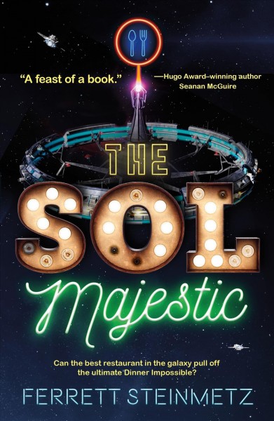 Ferrett Steinmetz: Sol Majestic (2019, Doherty Associates, LLC, Tom)